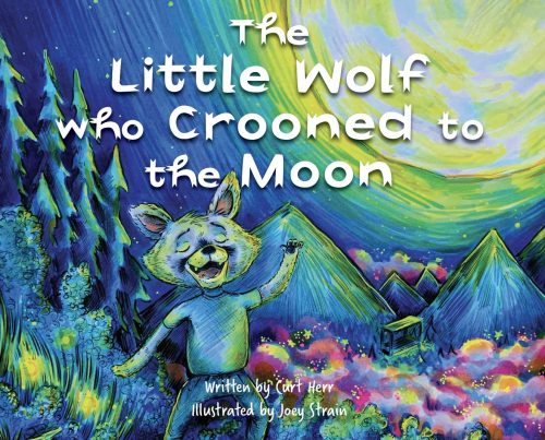 Children's book cover The Little Wolf who Crooned to the Moon with colorful wolf howling under swirling night sky