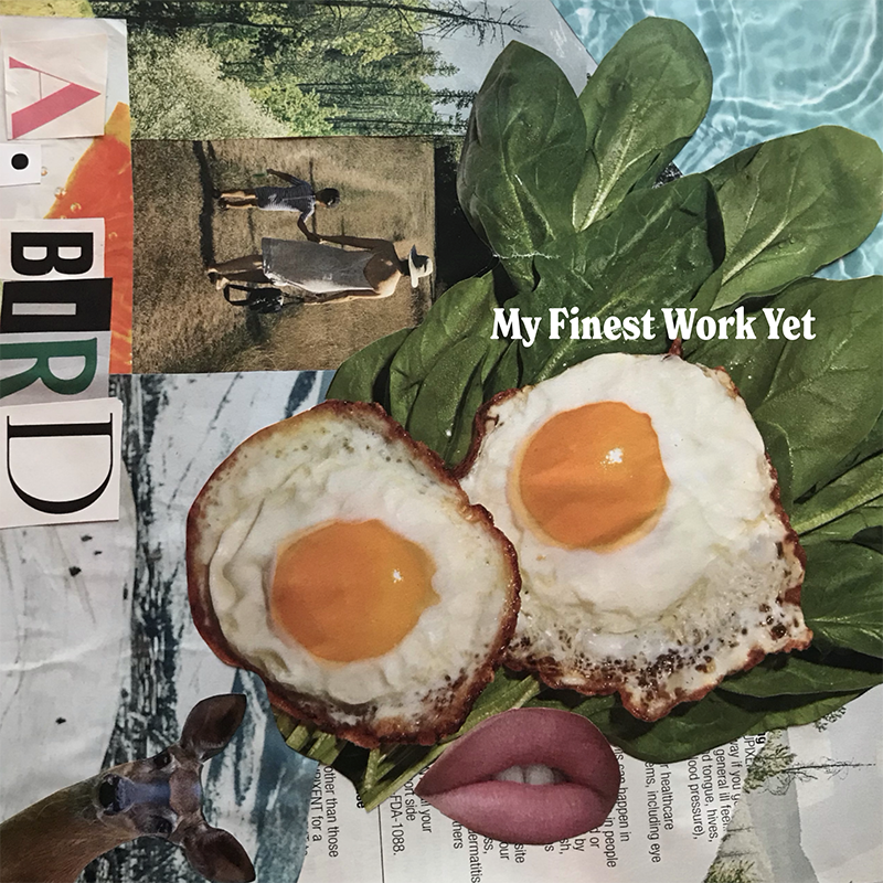 Artistic collage featuring two fried eggs on leafy greens with magazine clippings and My Finest Work Yet text overlay