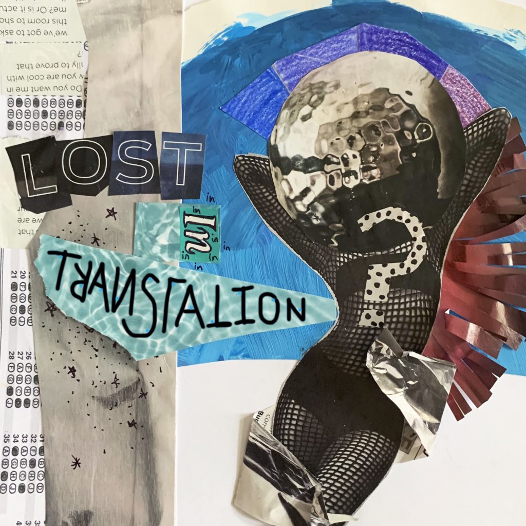 Mixed media collage artwork with LOST and TRANSLATION text, featuring abstract shapes, patterns, and newspaper elements